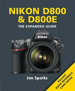 Nikon D800 & D800E Expanded Guides - Paperback