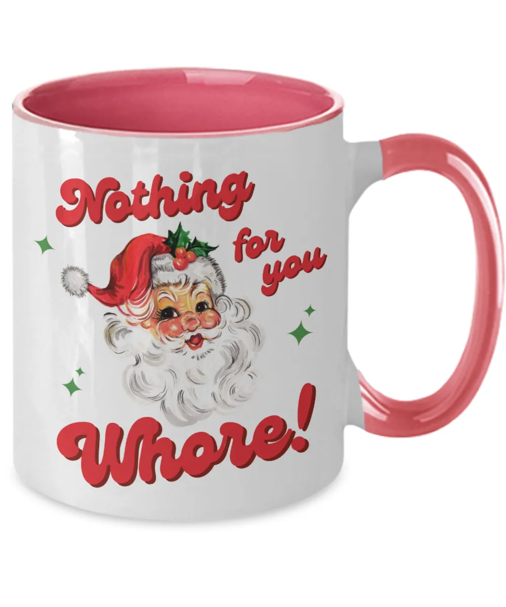 Nothing for You Whore Mug, Boo You Whore, Funny Christmas Mug, Rude Mugs, Two-Toned Holiday Coffee Cup